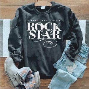 Feel like a Rock Star Sweat Shirt